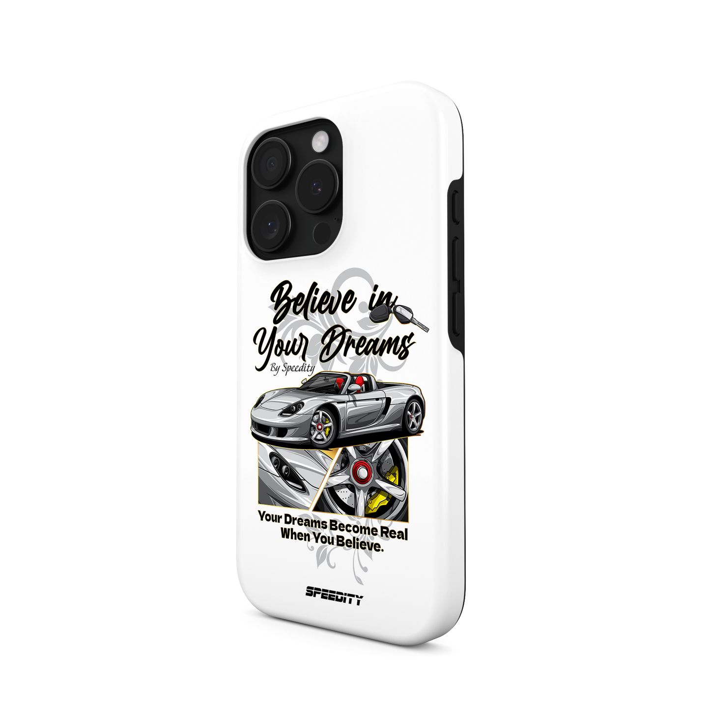 White phone case "Believe In Your Dreams"