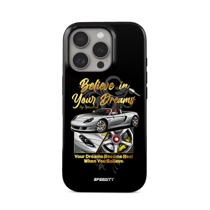 Black phone case "Believe In Your Dreams"