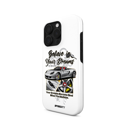 White phone case "Believe In Your Dreams"