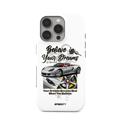 White phone case "Believe In Your Dreams"